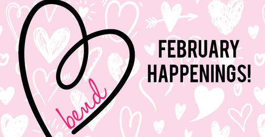 February Happenings!